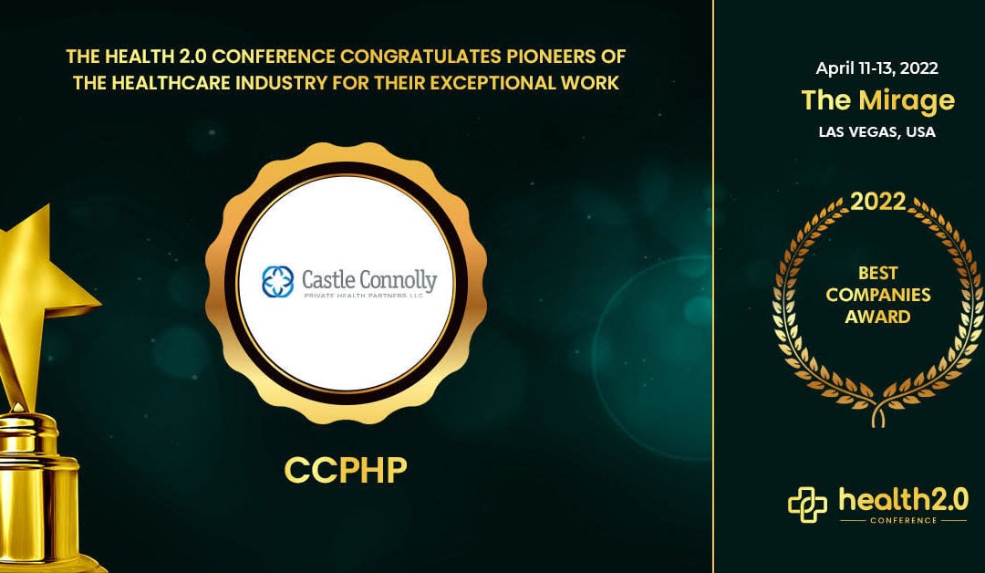 Castle Connolly Private Health Partners Is Proud to Receive Two Awards at the 2022 Health 2.0 Conference